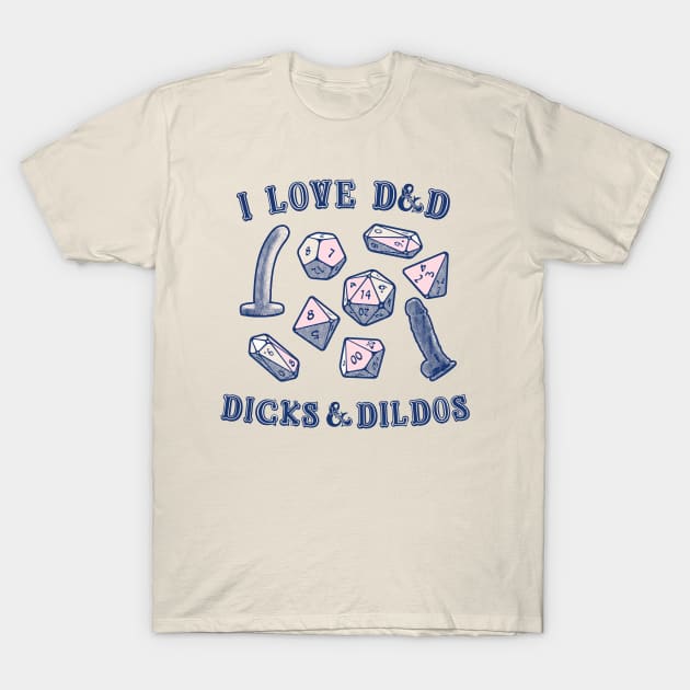 I Love Dicks & Dildos T-Shirt by DankFutura